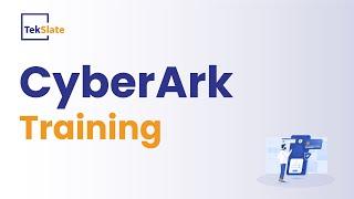 CyberArk Training  CyberArk Online Certification Course  CyberArk Demo Video - TekSlate