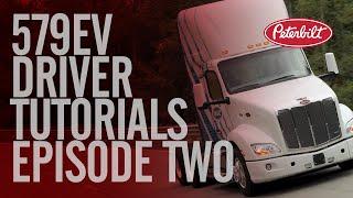 Peterbilt Model 579EV Episode 2  Driver Tutorials