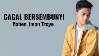 Mahen Iman Troye - Gagal Bersembunyi  Lirik Lagu 