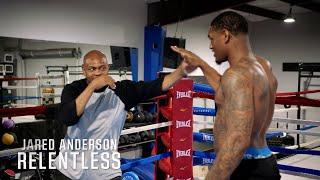 Roy Jones Jr. Provides Wisdom to Jared Anderson The Next Great Heavyweight  RELENTLESS FULL EPISODE