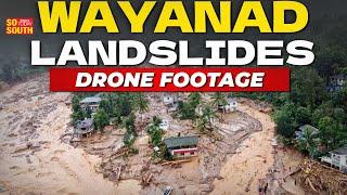 Aerial view of Wayanad Landslides Reveals Extent of Damage in Two Villages  SoSouth