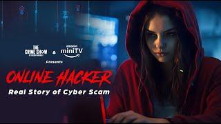 Online Hacker Real Cyber Crime Fraud  सच्ची कहानी  Hindi Crime Stories  Crime Show E08