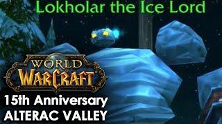 Summoning Lokholar the Ice Lord the Horde Elemental in Alterac Valley  15th Anniversary AV PTR