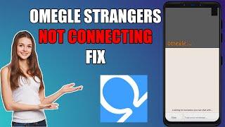 How To Fix Omegle Strangers Not Connecting Error 2022  Omegle Looking For Someone Error Fixed