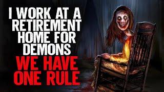 I work at a Retirement Home for Demons. We have ONE RULE.