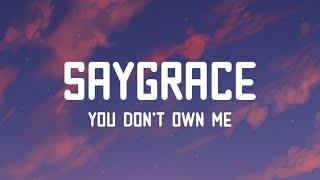 SAYGRACE - You Dont Own Me Lyrics ft. G-Eazy