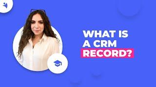 CRM Lab Explains What is a CRM Record?