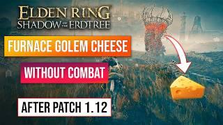 Elden Ring Shadow Of The Erdtree Furnace Golem Cheese  Patch 1.12