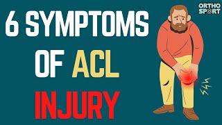 6 symptoms of Anterior Cruciate Ligament ACL  Injury Tear