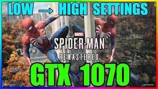 Spider-Man Remastered  Low to High Settings  GTX 1070  i7 7700k
