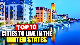 Top 10 Cities to Live in the UNITED STATES 2024.