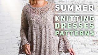 Летние ПЛАТЬЯ СПИЦАМИ схемы  модели  описания  SUMMER KNITTING DRESSES PATTERNS