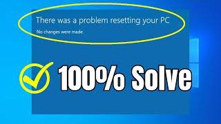 How to Fix the There Was a Problem Resetting Your PC Error