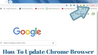 How To Update Google Chrome Browser In 2021  Google Chrome Lastest Version Update