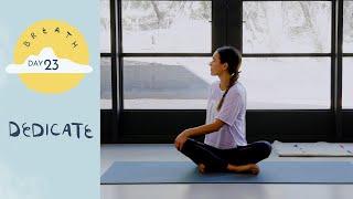 Day 23 - Dedicate   BREATH - A 30 Day Yoga Journey
