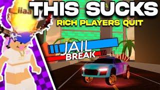 The New Robbery System Made The RICHEST Jailbreak PLAYERS QUIT Roblox