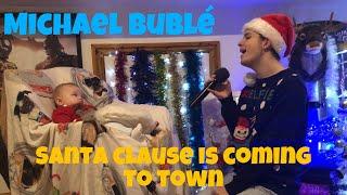 Michael Bublé - Santa Clause Is Coming To Town cover ️