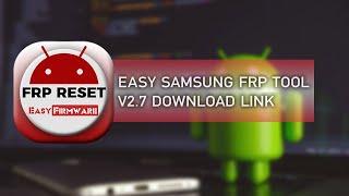 Latest Version Easy Samsung FRP Tool 2024 v2 Download and How to Use - v2.7