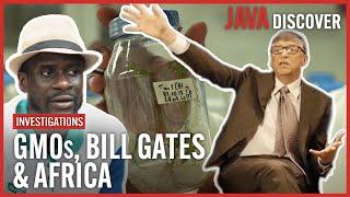 Bill Gates GMO Experiments in Africa Miracle or Major Risk?  Investigation Documentary