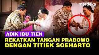 Momen Adik Ibu Tien Rekatkan Tangan Presiden Terpilih Prabowo dengan Titiek Soeharto