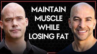 How to preserve muscle while trying to lose body fat  Peter Attia and Luc van Loon