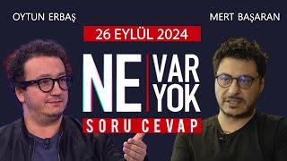 Ne Var Ne Yok 26 Eylül 2024  Oytun Erbaş- Mert Başaran