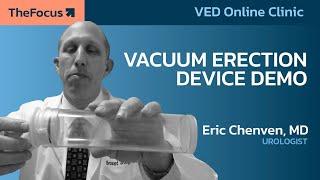 Vacuum Erection Device Assembly & Demo with Urologist Eric Chenven MD