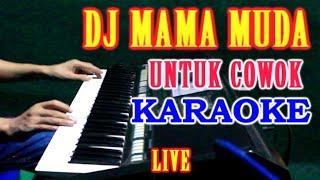 MAMA YOUNG - KARAOKE NO VOCAL  LIVE DJ