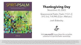 Spirit & Psalm - Thanksgiving Day 2023 - Year A - Psalm 113 - Blakesley