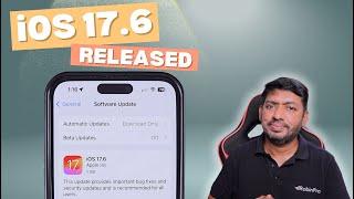 iOS 17.6 Update  Bug Fixes & News