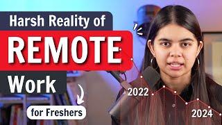 Harsh Reality of Remote Work for Freshers in 2024 - Tech Jobs