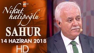 Nihat Hatipoğlu ile Sahur - 14 Haziran 2018