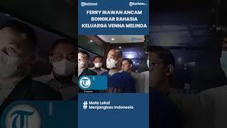 Ferry Irawan Murka Aibnya Terus Diumbar Kini Ancam Bongkar Kasus Besar Keluarga Venna Melinda