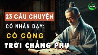 23 Câu Chuyện Trí Tuệ Cổ Nhân Dạy Có Công Trời Chẳng Phụ  Triết Lý Sống Khôn