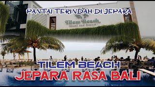 TILEM BEACH JEPARA- SERASA DI PANTAI BALI