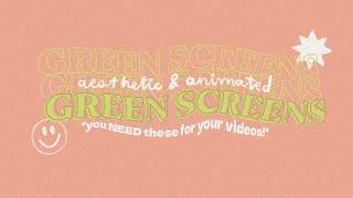 aesthetic animated green screens to use in your videos 2021