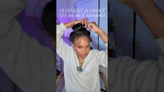 OVERNIGHT BLOWOUT for extensions & sew-ins #naturalhair #hairstyle #hairtutorial #hairextensions