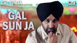 Gal Sun Ja - Official Video  Sukshinder Shinda  Satinder Kala  Punjabi Hits  Dil Apna Punjabi