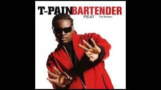 T-Pain Feat. The Dream - Bartender Remix