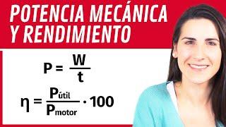 POTENCIA Mecánica y RENDIMIENTO  Concepto Fórmula y Problemas