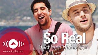 Raef - So Real feat. Maher Zain  Official Music Video