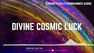 Divine cosmic luck Energetically programmed audio