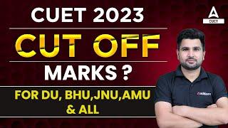 CUET 2023  Cut Off Marks ? For Delhi University  BHUJNUAMU & All  Complete Information