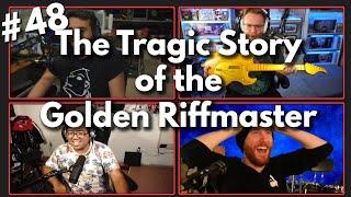 The Tragic Story of the Golden Riffmaster  Lore Hero Podcast ep. 48