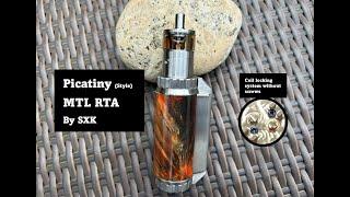 Picatiny {Style} MTL RTA by SXK + some catching up + notice on naturevape upcoming live show