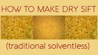 How to make Dry Sift Traditional Solventless