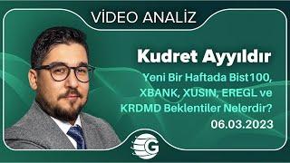 Yeni Bir Haftada Bist100 XBANK XUSIN EREGL ve KRDMD Beklentiler Nelerdir?  Kudret AYYILDIR