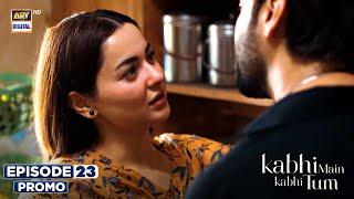 New Kabhi Main Kabhi Tum Episode 23  Promo  Fahad Mustafa  Hania Aamir  ARY Digital