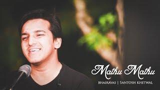 Mathu Mathu  Sankalp Khetwal & Bhairavas  Official Music Video