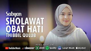 SHOLAWAT OBAT HATI THIBBIL QULUB - SABYAN OFFICIAL MUSIC VIDEO